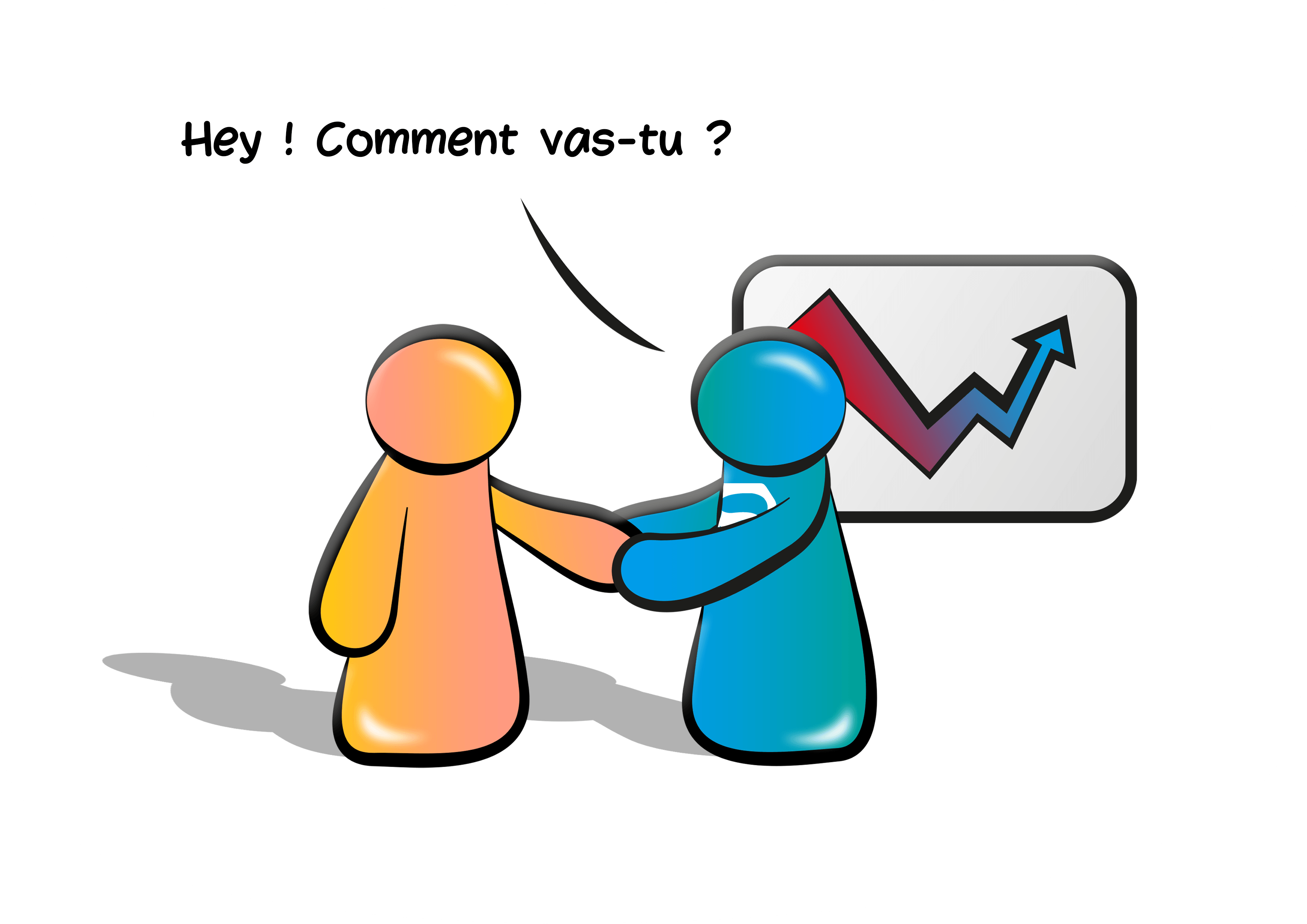 Hey ! Comment vas-tu ?